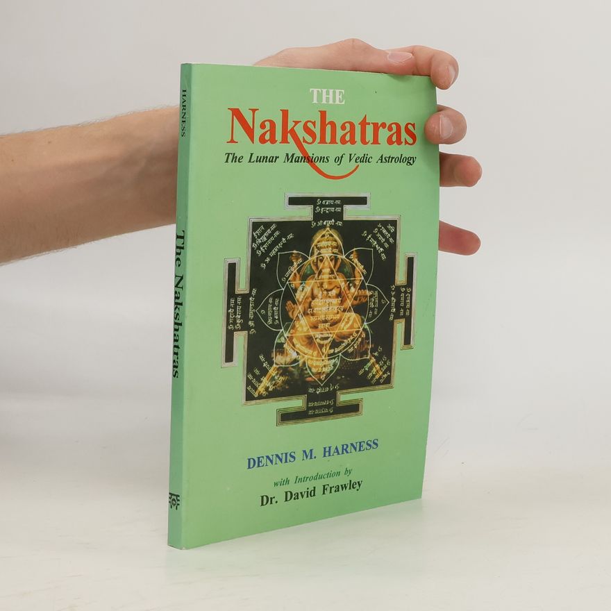 Dennis M. Harness The Nakshatras