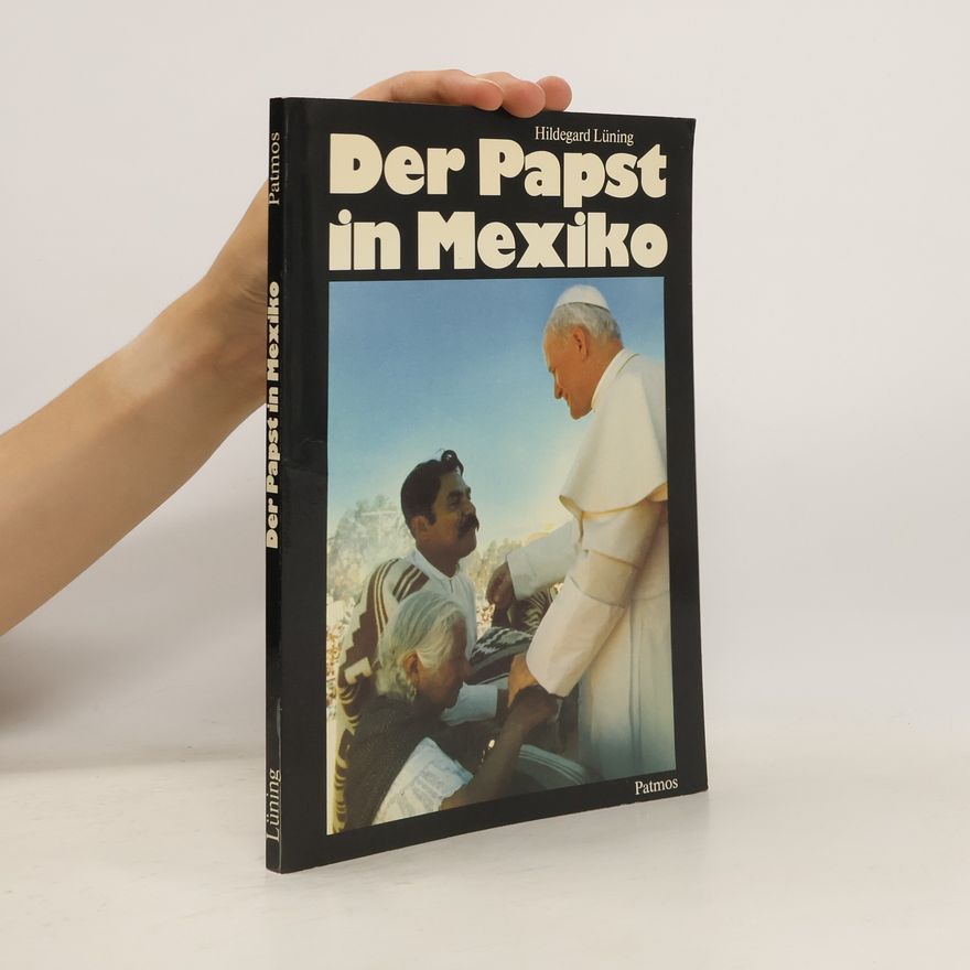 Hildegard Lüning Der Papst in Mexiko