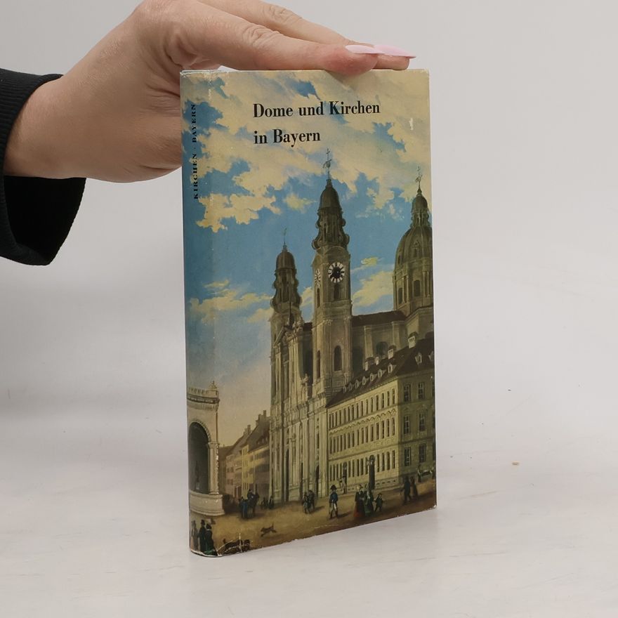 Werner Meyer-Larsen Dome und Kirchen in Bayern