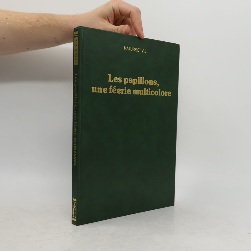 Gérard Christian Luquet Les papillons une féérie multicolore