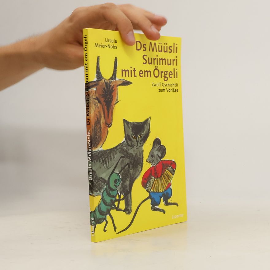 Ursula Meier-Nobs Ds Müüsli Surimuri mit em Örgeli