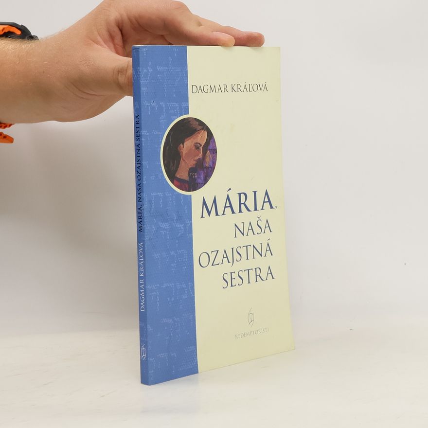 Dagmar Králová Mária, naša ozajstná sestra