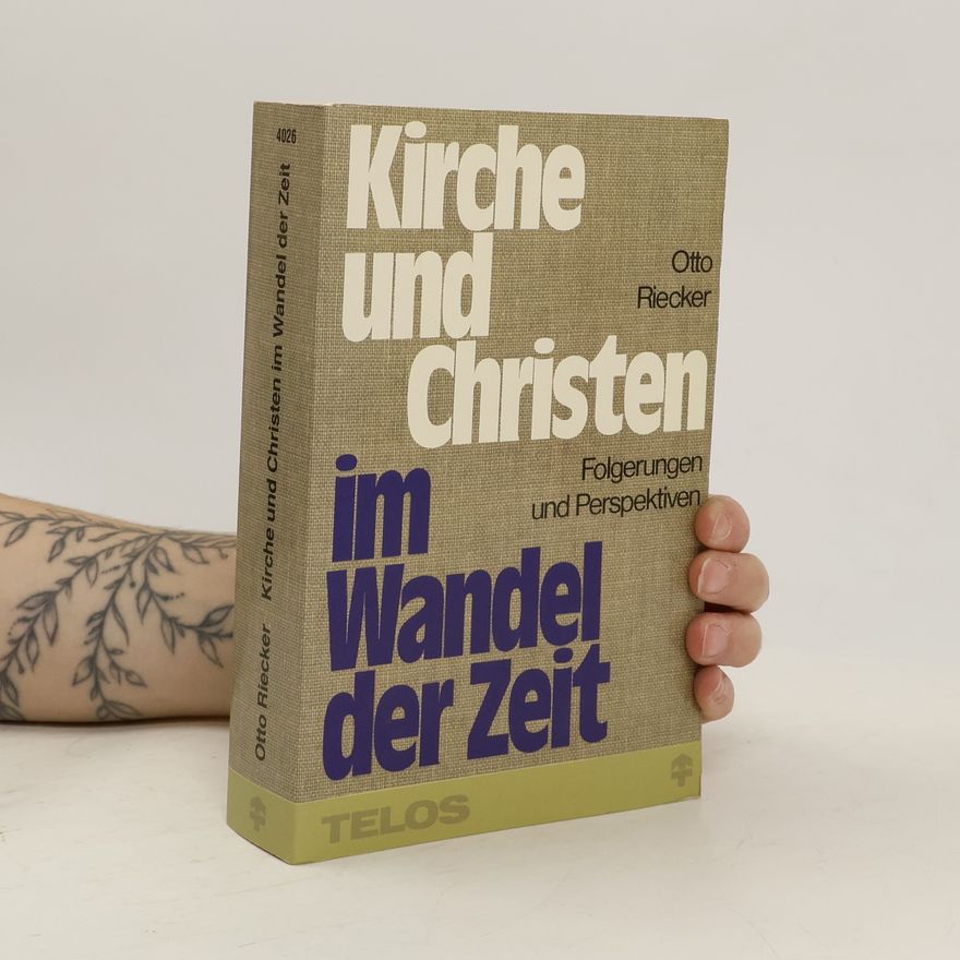 Otto Riecker Kirche und Christen im Wandel der Zeit