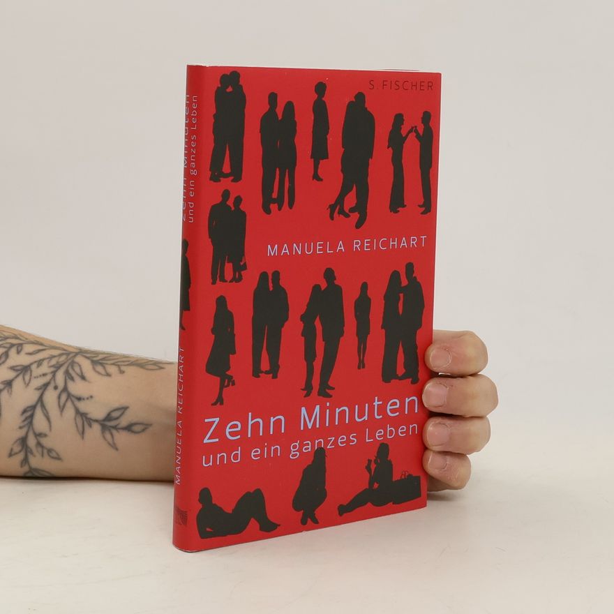 Manuela Reichart Zehn Minuten und ein ganzes Leben
