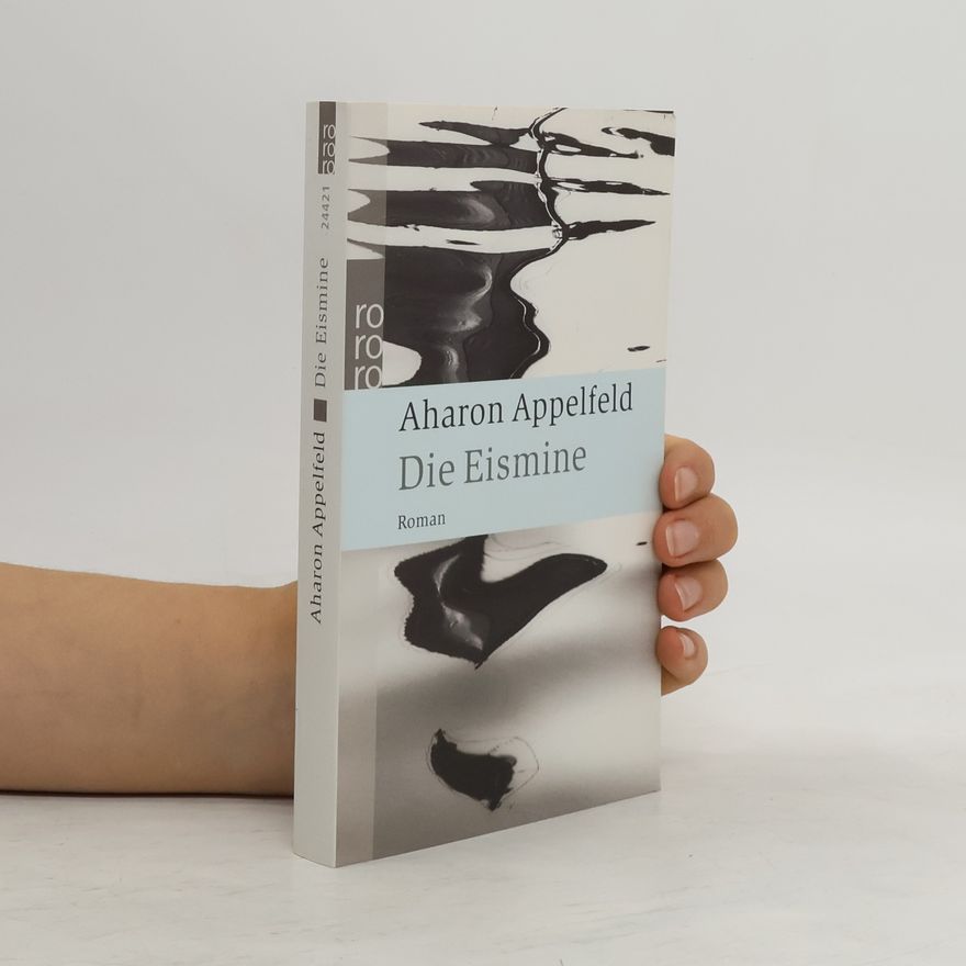 Aharon Appelfeld Die Eismine