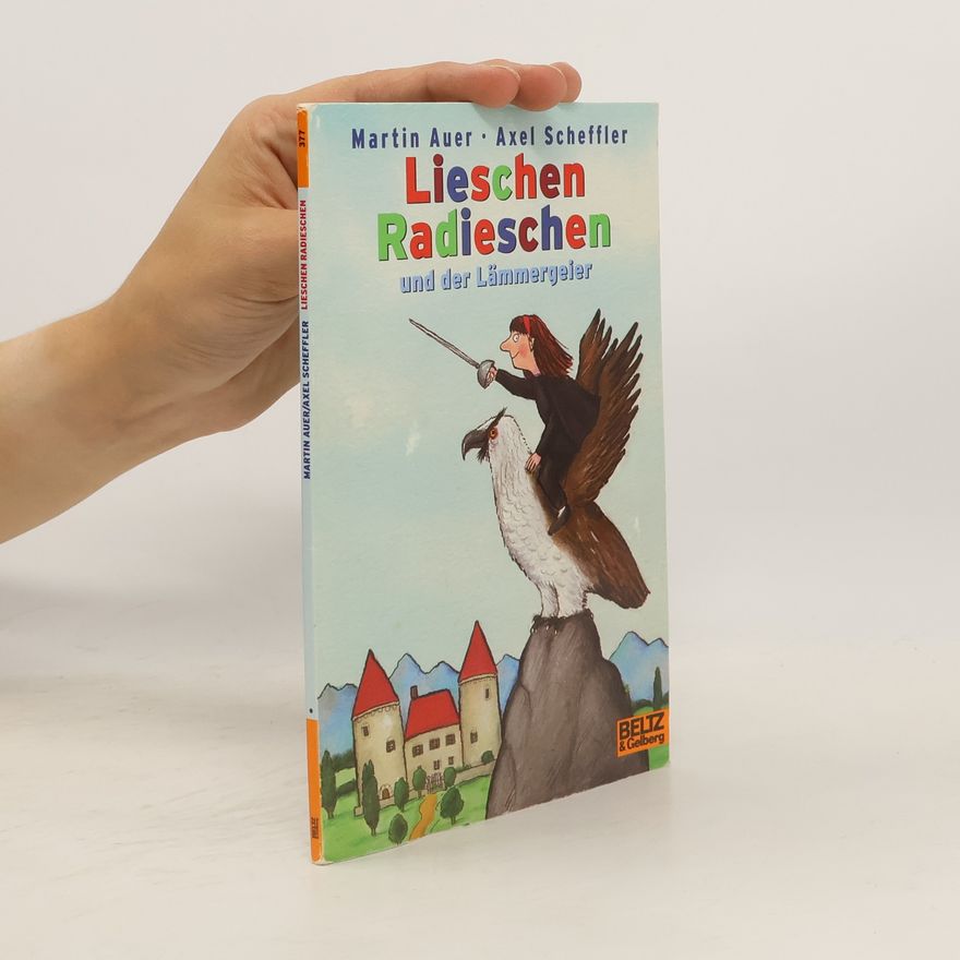 Martin Auer Lieschen Radieschen und der Lämmergeier