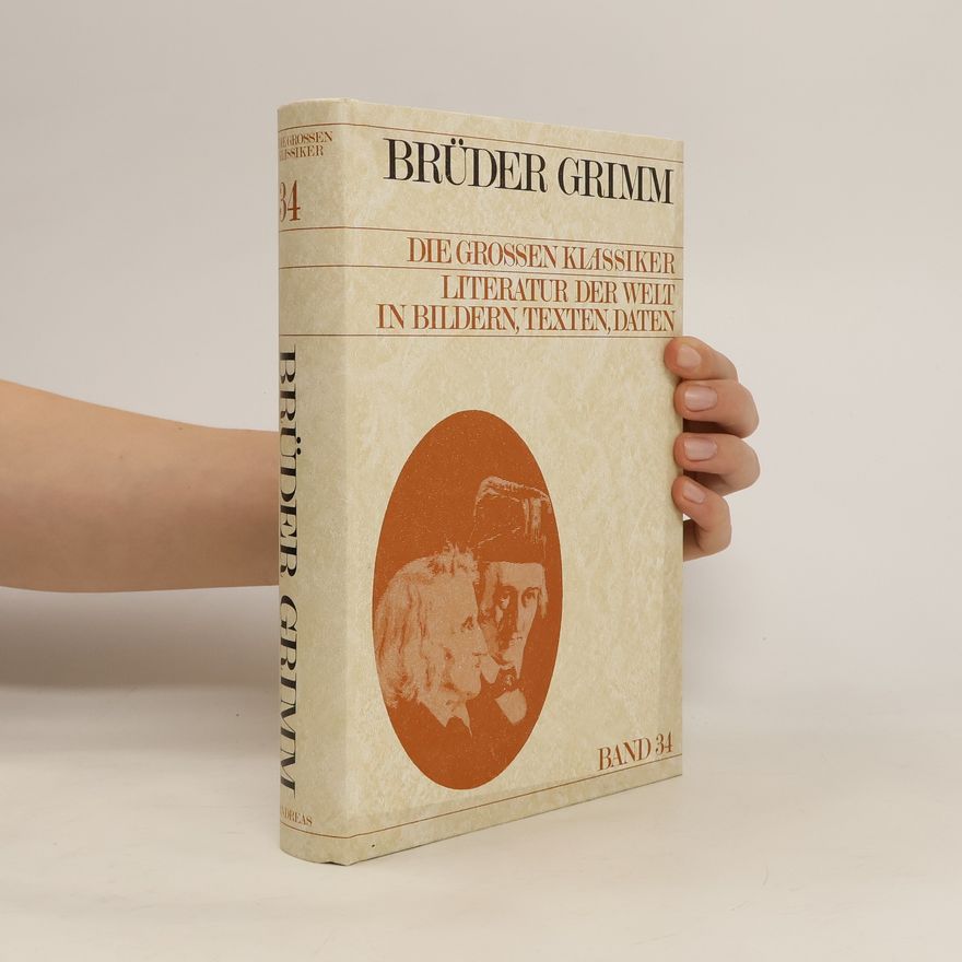 kolektiv Die grossen klassiker Literatur und der Welt in Bildern, Texten, Daten 34. Brüder Grimm