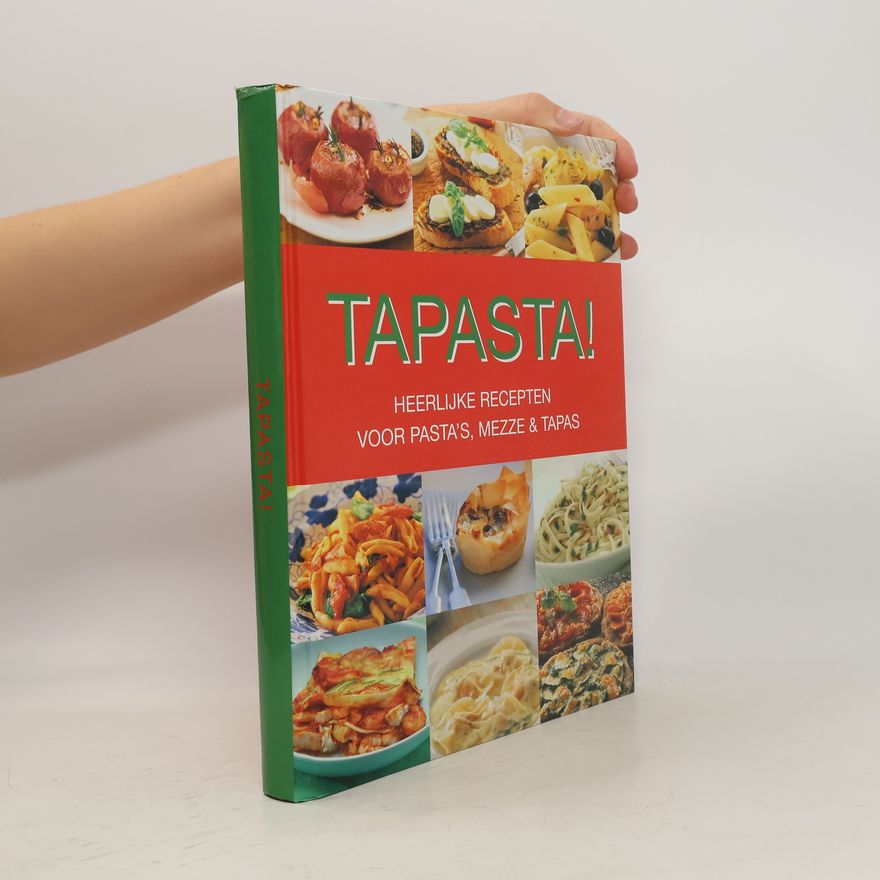 Various authors Tapasta! Heerlijke recepten voor pasta's, mezze & tapas