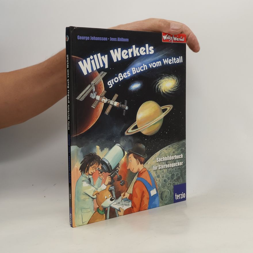 Jens Ahlbom Willy Werkel - Willy Werkels großes Buch vom Weltall. Sachbilderbuch für Sternengucker