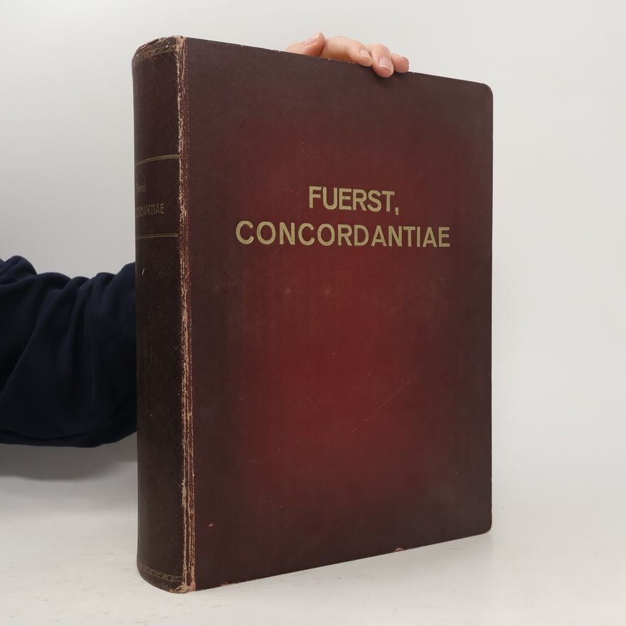 Julio Fuerstio Librorum sacrorum Veteris Testamenti concordantiae hebraicae atque chaldaicae