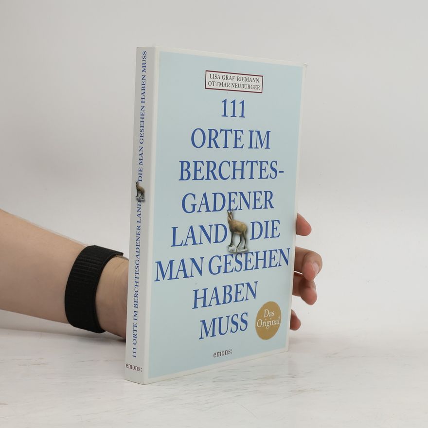 Lisa Graf-Riemann 111 Orte im Berchtesgadener Land, die man gesehen haben muss
