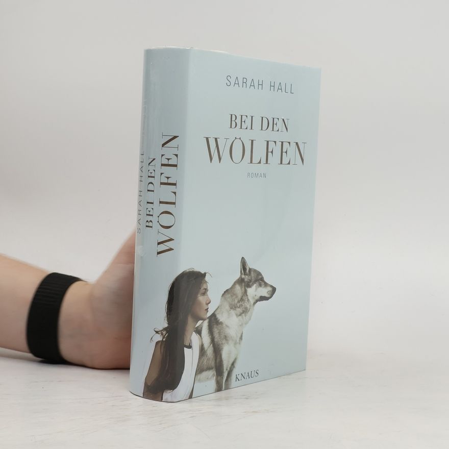 Sarah Hall Bei den Wölfen