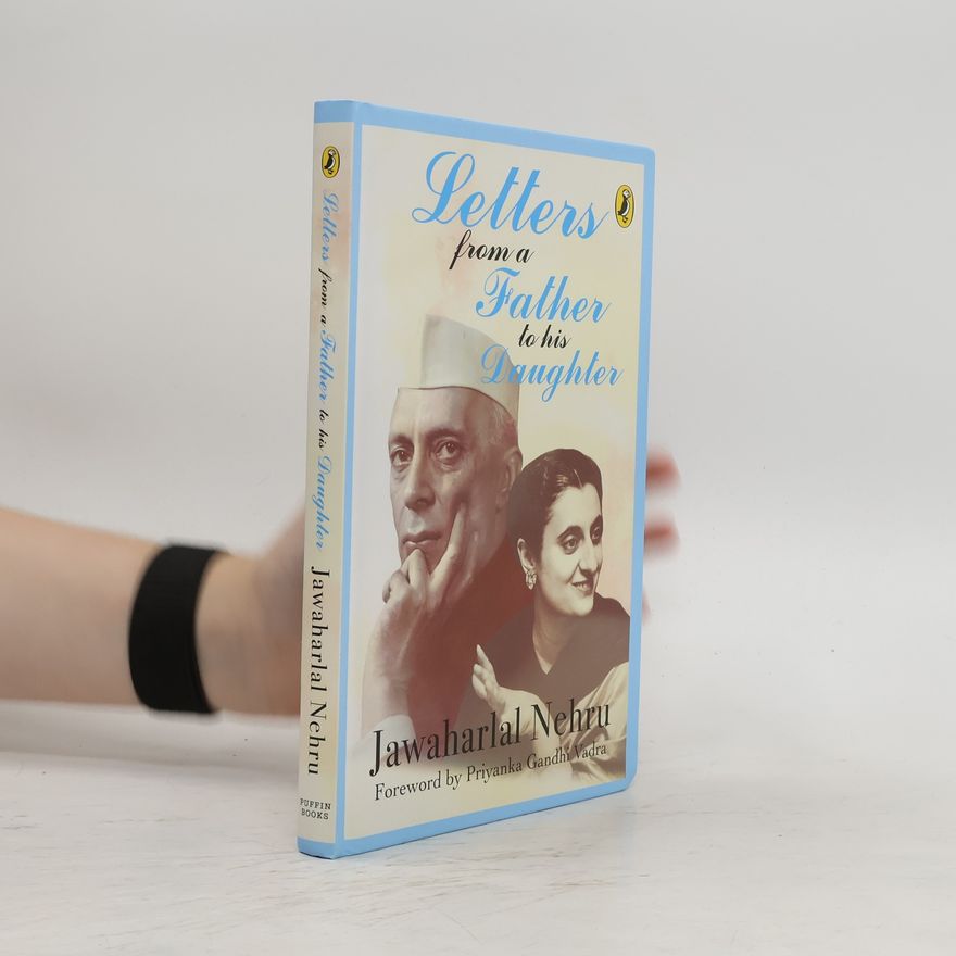 Jawaharlal Nehru Letters from a father to his daughter