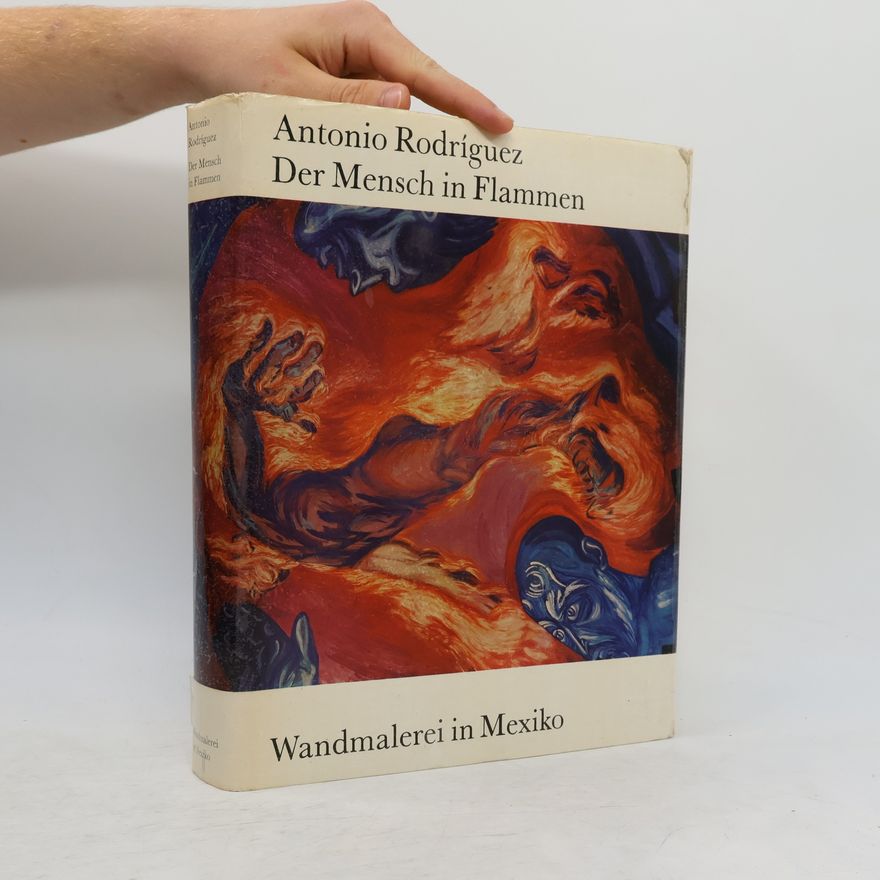 Antonio Rodriguez Der Mensch in Flammen