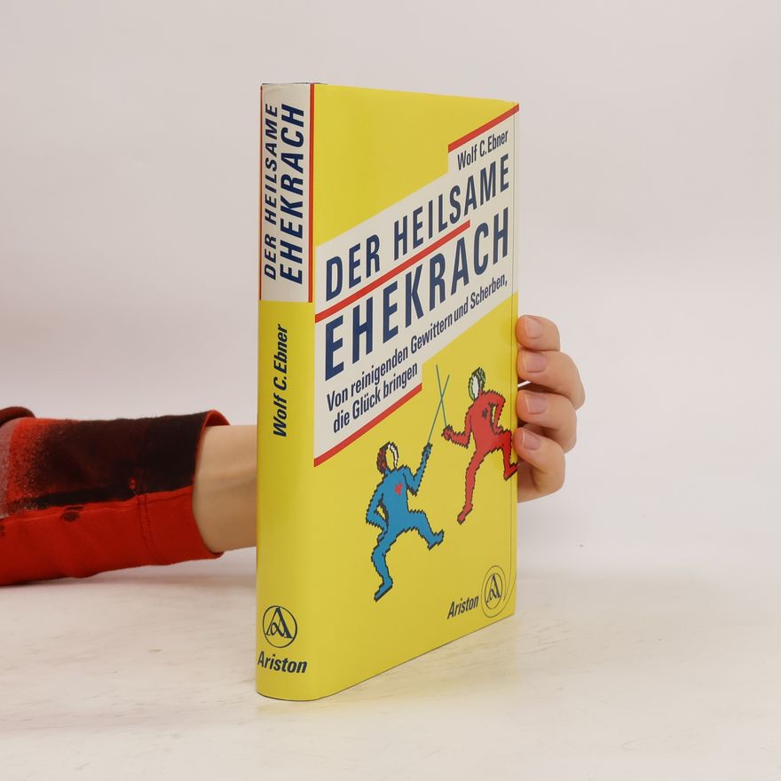 Wolf C. Ebner Der heilsame Ehekrach