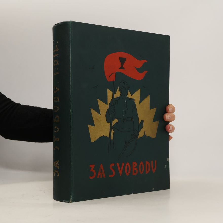 Kolektiv autorů Za svobodu III. Obrázková kronika československého revolučního hnutí na Rusi 1914-1920
