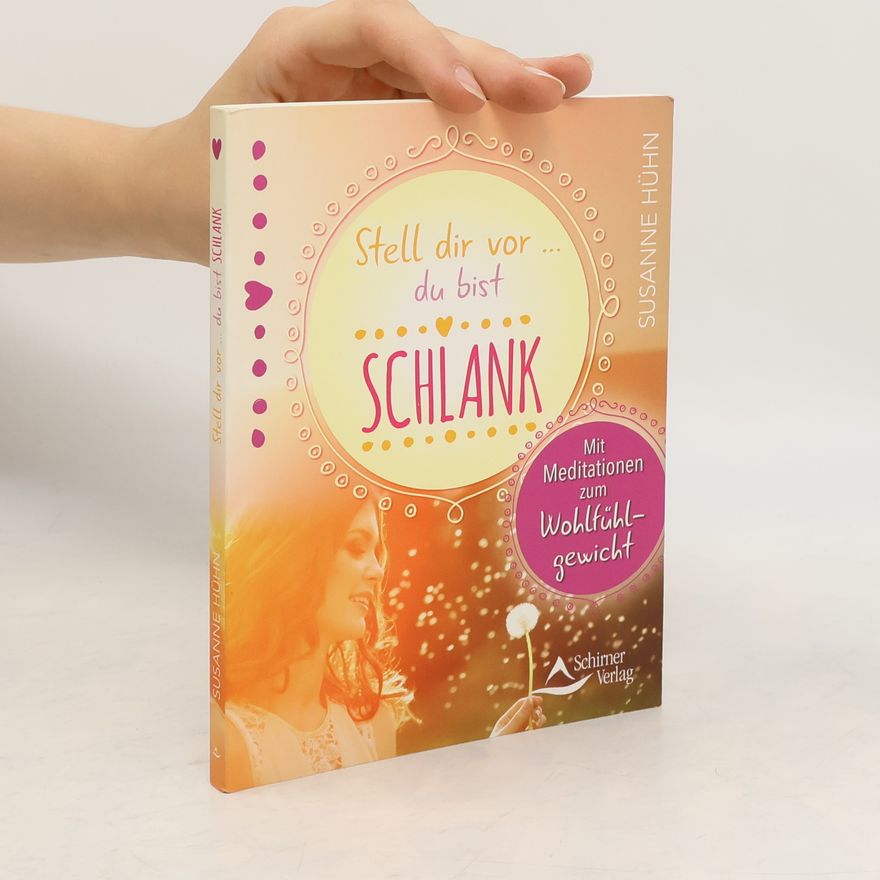 Susanne Hühn Stell dir vor … du bist schlank