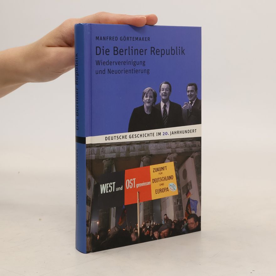 Manfred Görtemaker Die Berliner Republik