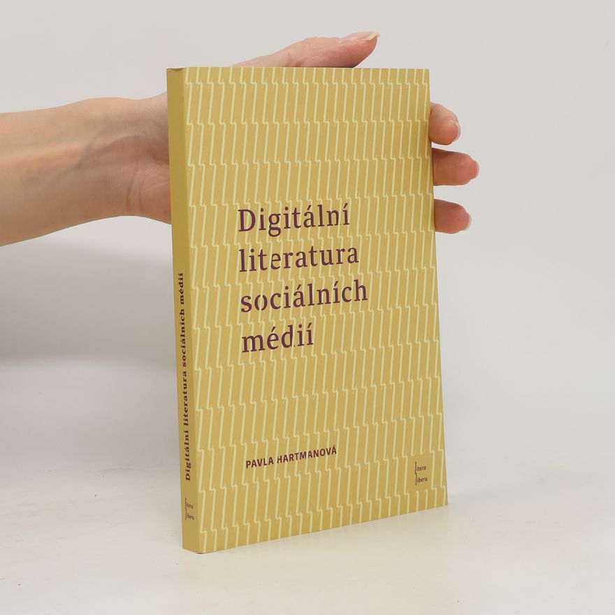Pavla Hartmanová Digitální literatura sociálních médií