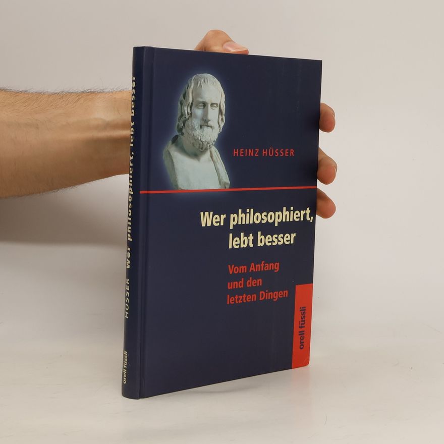 Heinz Hüsser Wer philosophiert, lebt besser