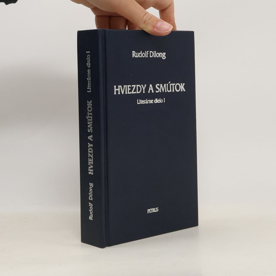 Rudolf Dilong Hviezdy a smútok: Literárne dielo I.
