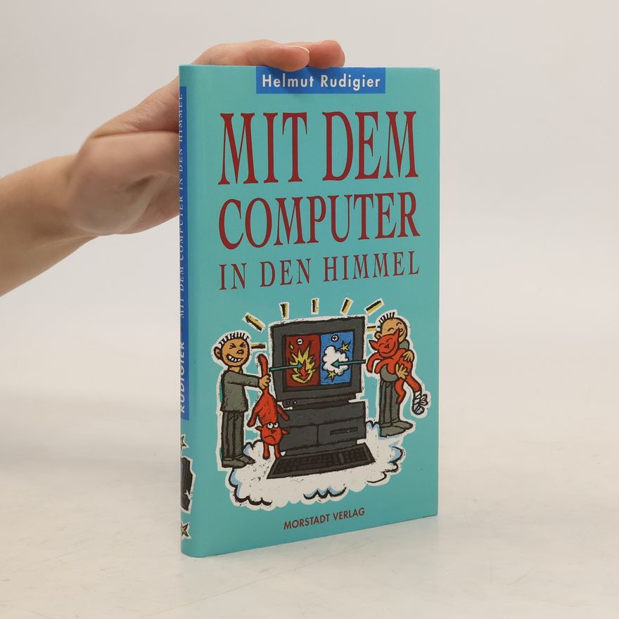 Helmut Rudigier Mit dem Computer in den Himmel