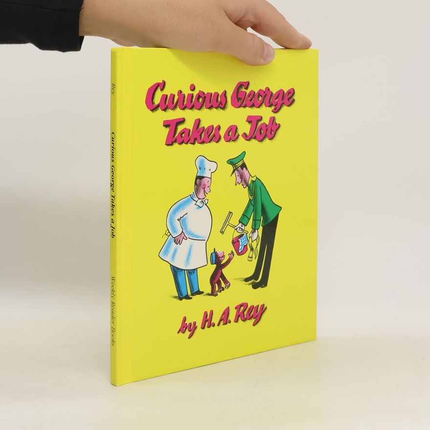 H. A. Rey Curious George Takes a Job