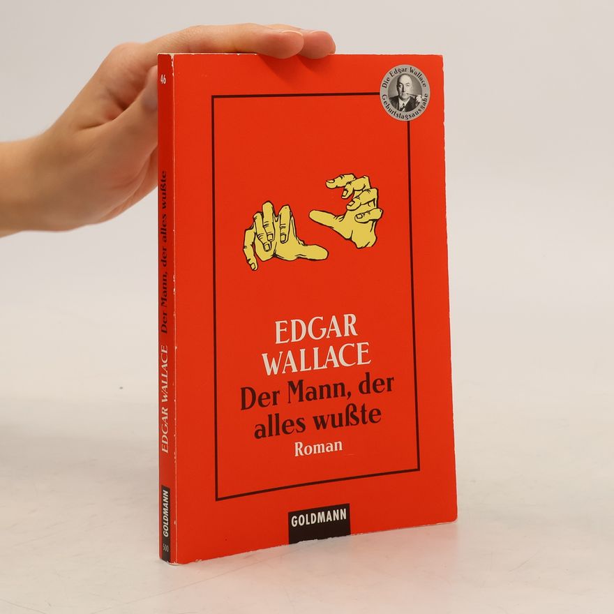 Edgar Wallace Der Mann, der alles wußte.