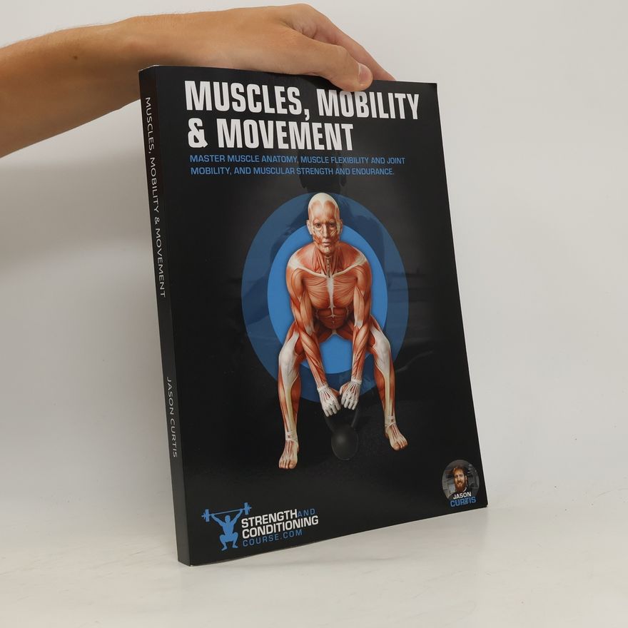 Jason Curtis Muscles, Mobility & Movement