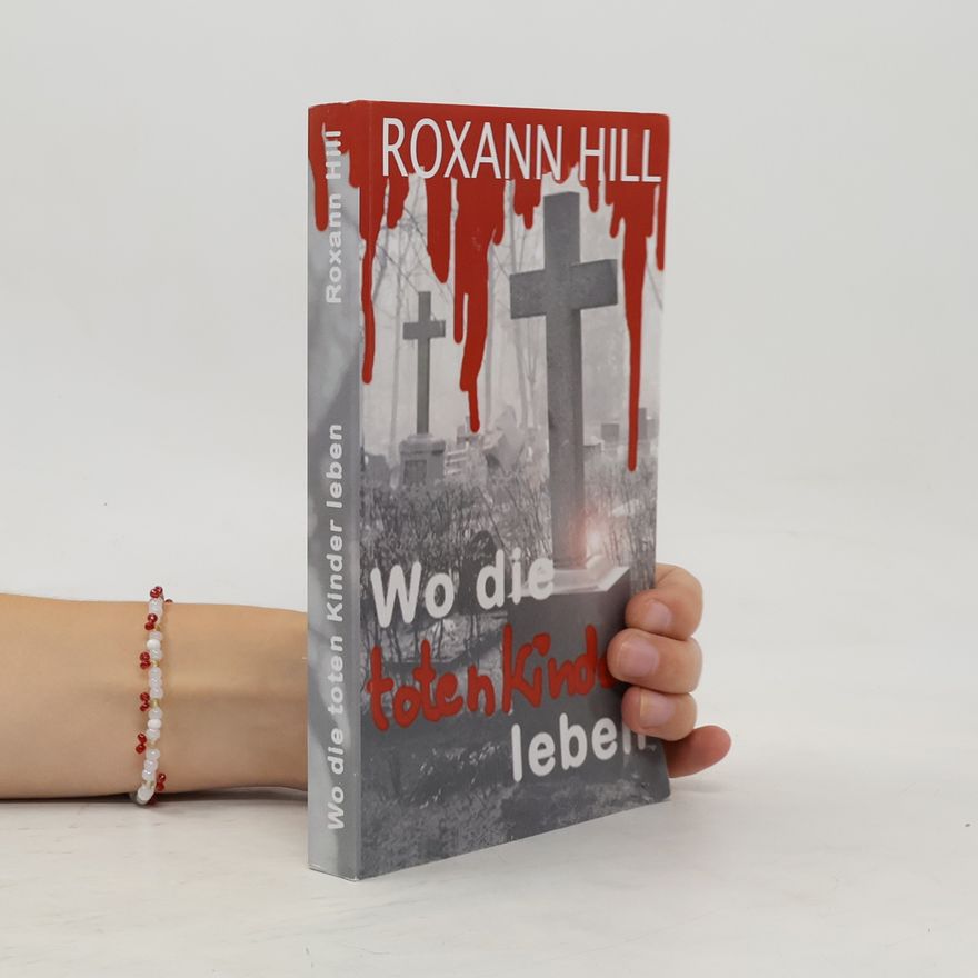Roxann Hill Wo die toten Kinder leben
