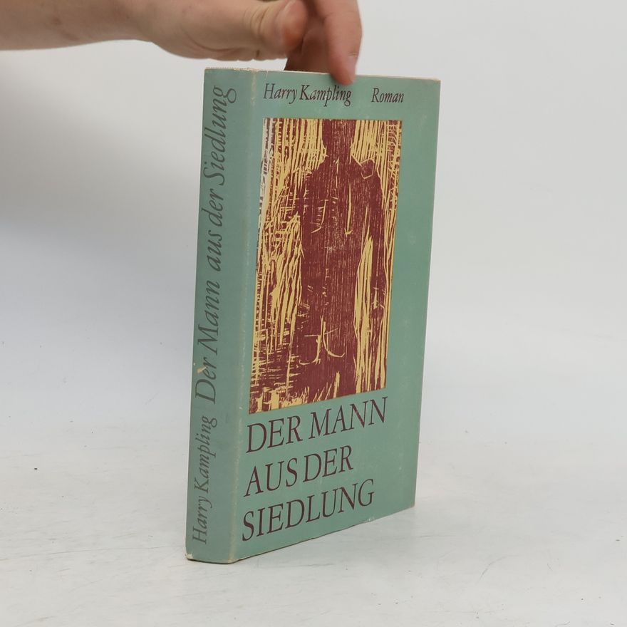 Harry Kampling Der Mann aus der Siedlung