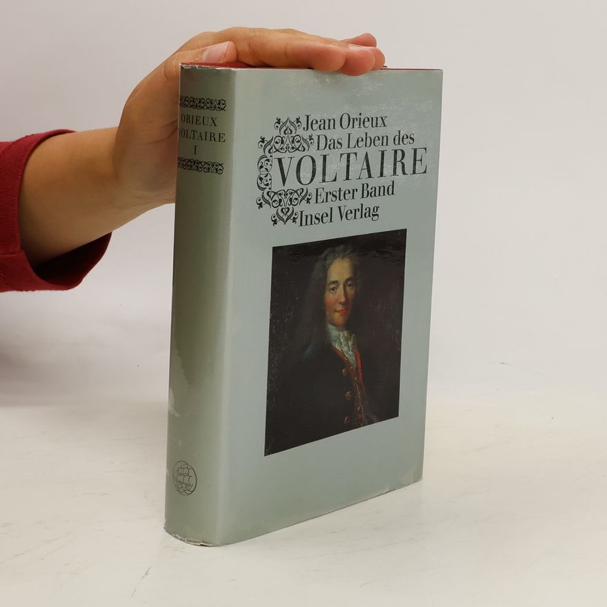 Jean Orieux Das Leben des Voltaire. Band I.