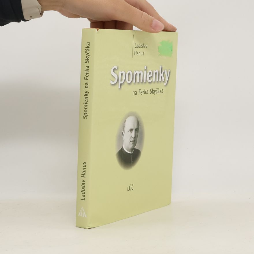 Ladislav Hanus Spomienky na Ferka Skyčáka