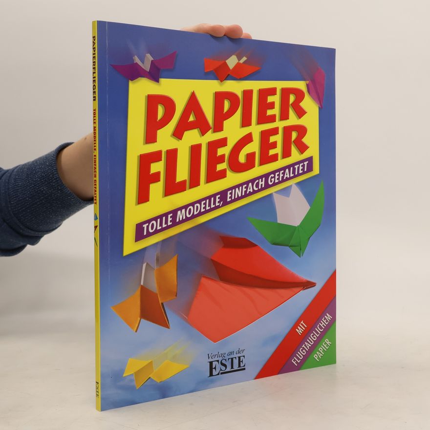 Autorenkollektiv Papier-Flieger: Tolle Modelle, einfach gefaltet