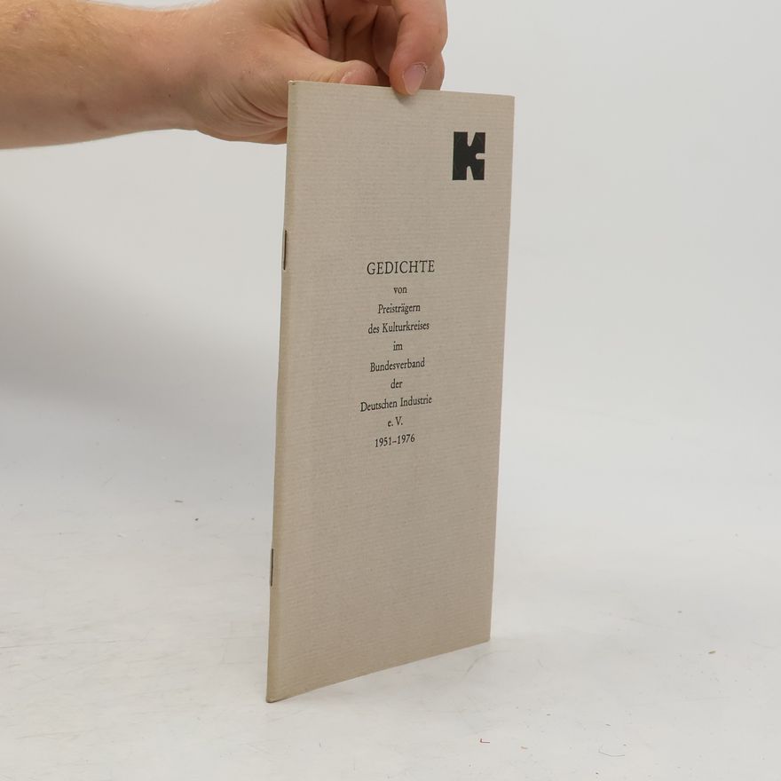 Various authors Gedichte von Preisträgern des Kulturkreises im Bundesverband der Deutschen Industrie e.V.