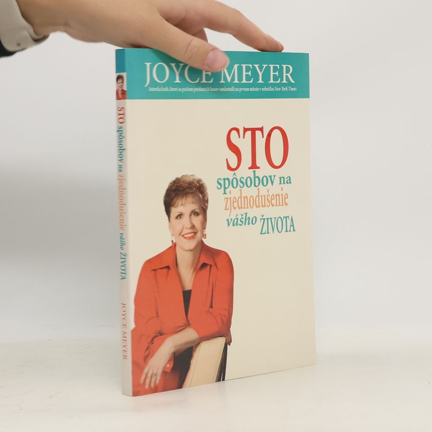 Joyce Meyer Sto spösobov na zjednodušenie vášho života