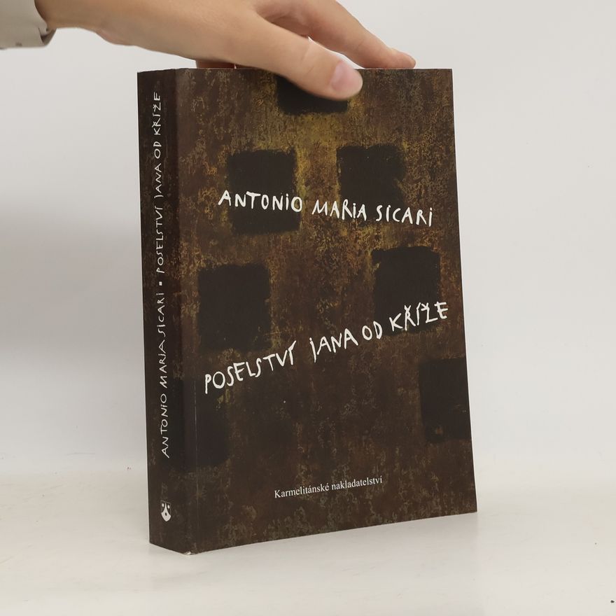 Antonio Maria Sicari Poselství Jana od Kříže