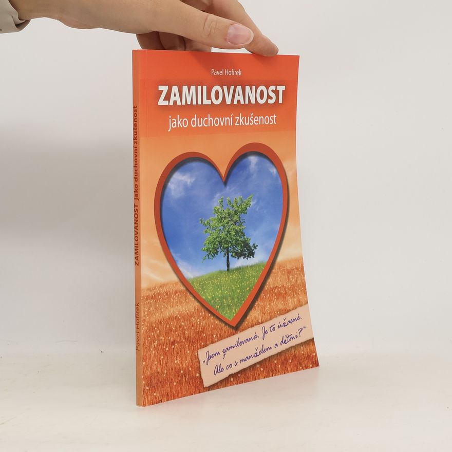 Pavel Hofírek Zamilovanost jako duchovní zkušenost
