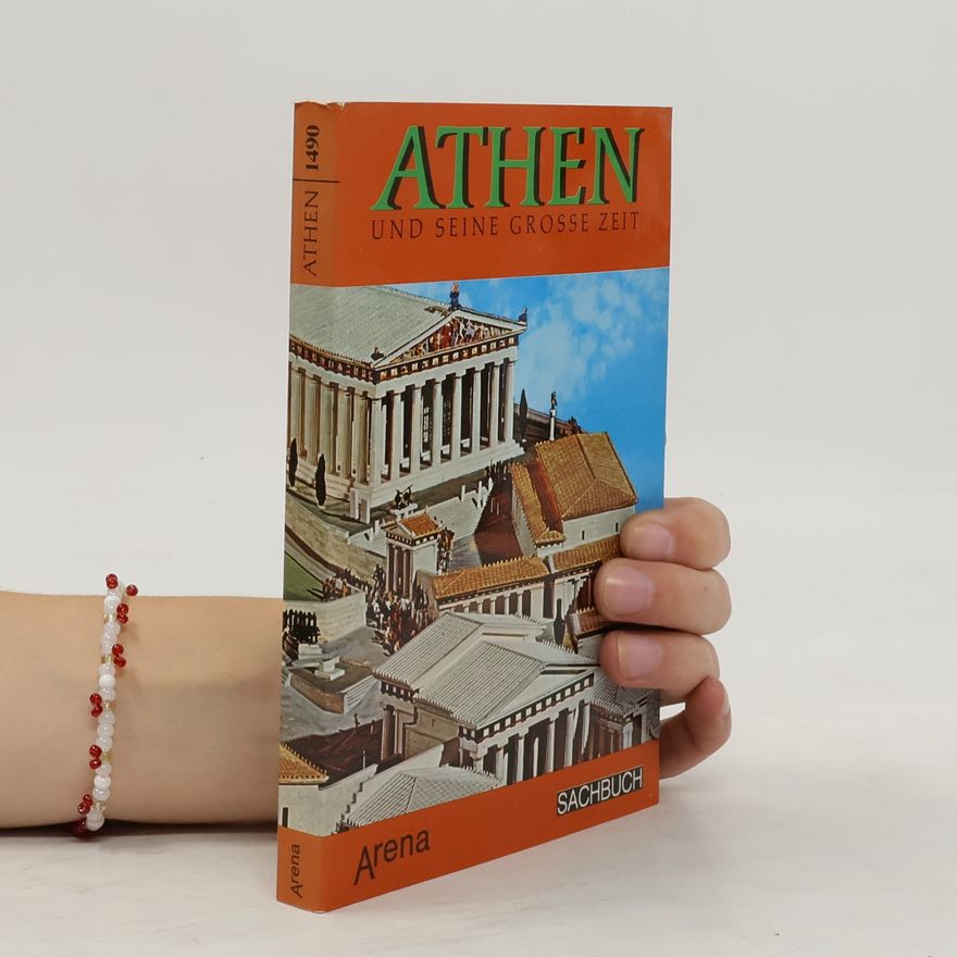Autorenkollektiv Athen und seine große Zeit. Leben und Kultur im klassischen Athen