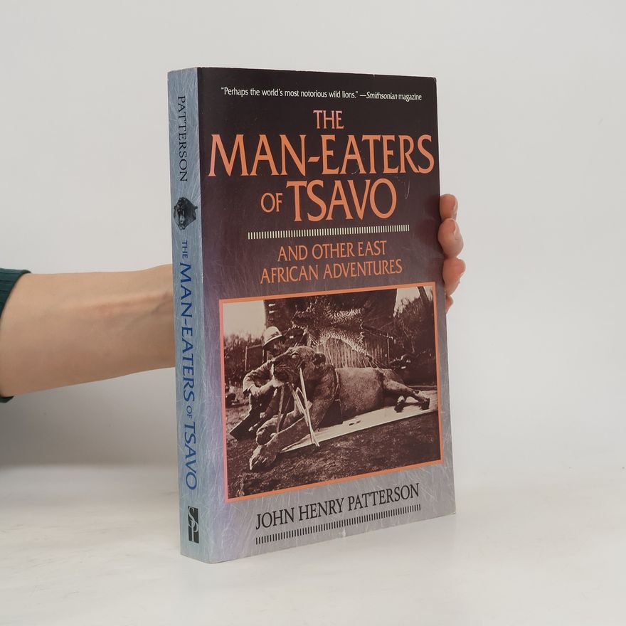 John R. Patterson The Man-Eaters of Tsavo