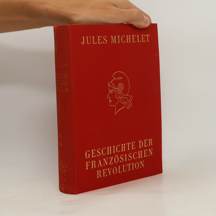 Jules Michelet Geschichte der Französischen Revolution 3