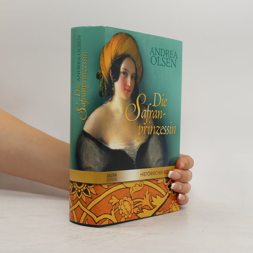 Andrea Olsen Die Safranprinzessin, Historischer Roman,