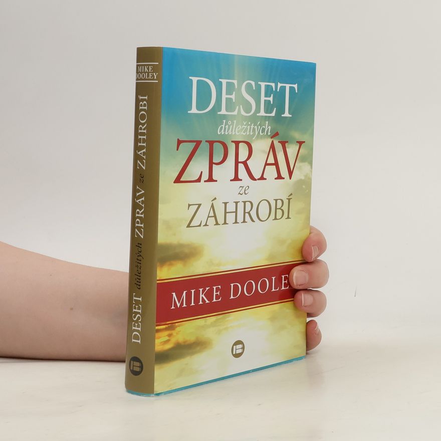 Mike Dooley Deset důležitých zpráv ze záhrobí