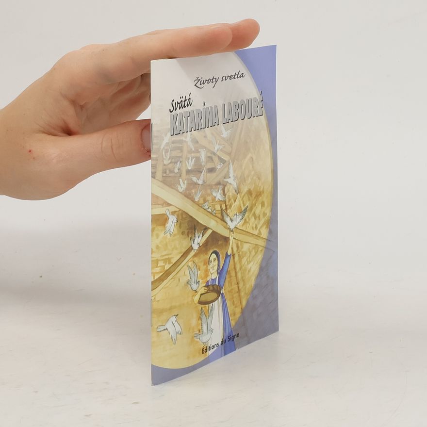 Various authors Životy svetla: Svätá Katarína Labouré