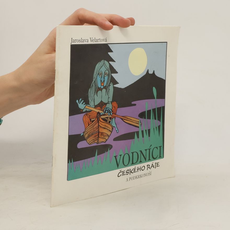 Jaroslava Velartová Vodníci Českého ráje a Podkrkonoší