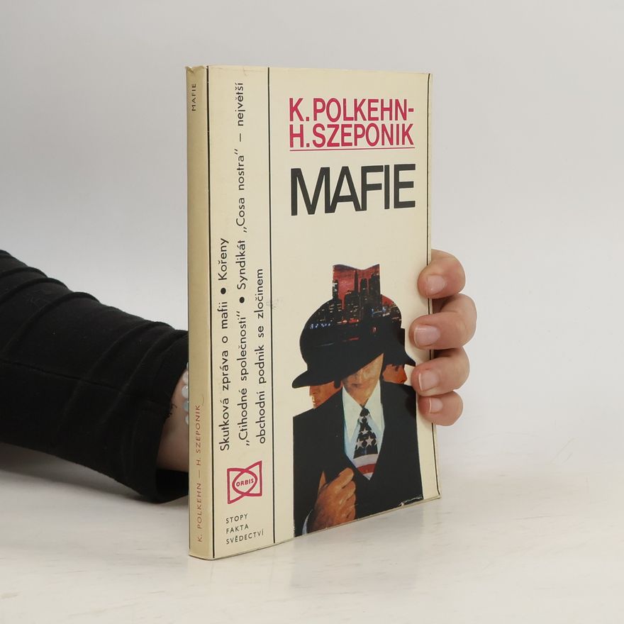 K. Polkehn Mafie. Kdo nemlčí - zemře