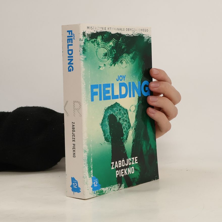 Joy Fielding Mistrzynie kryminału obyczajowego - 12: Zabójcze piękno