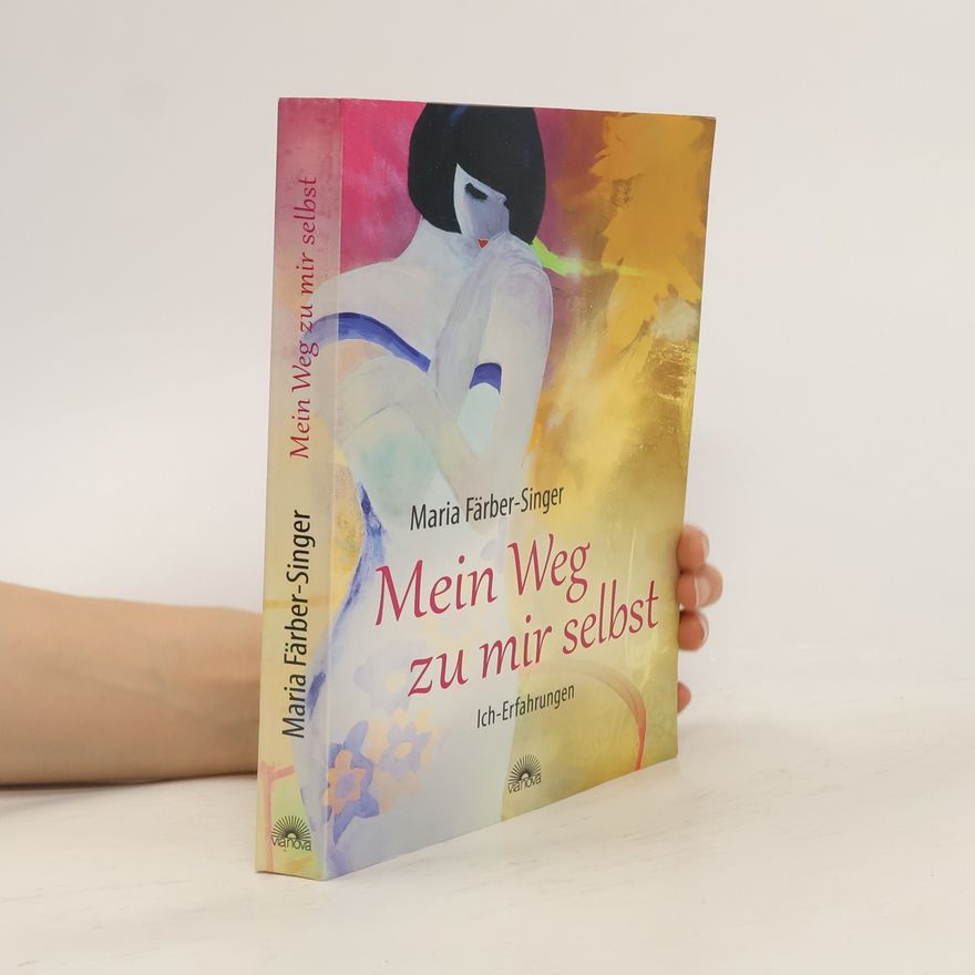 Maria Färber-Singer Mein Weg zu mir selbst
