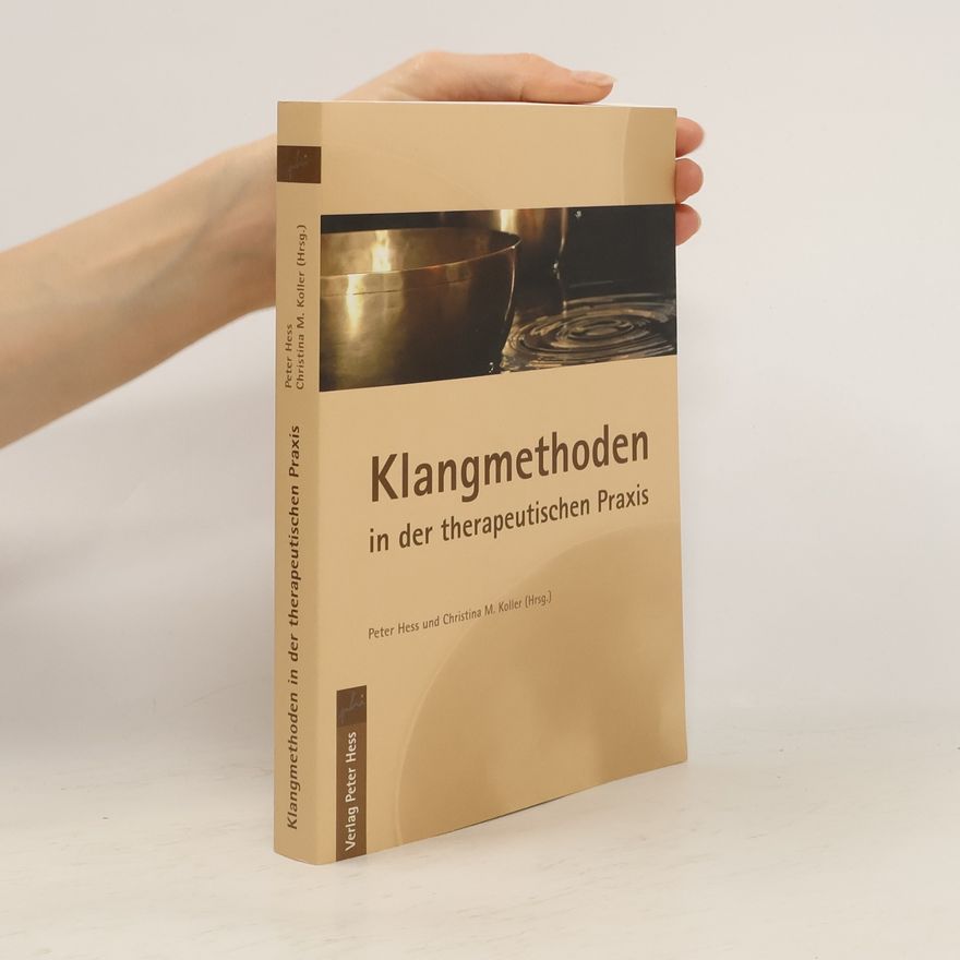 Peter Hess Klangmethoden in der therapeutischen Praxis