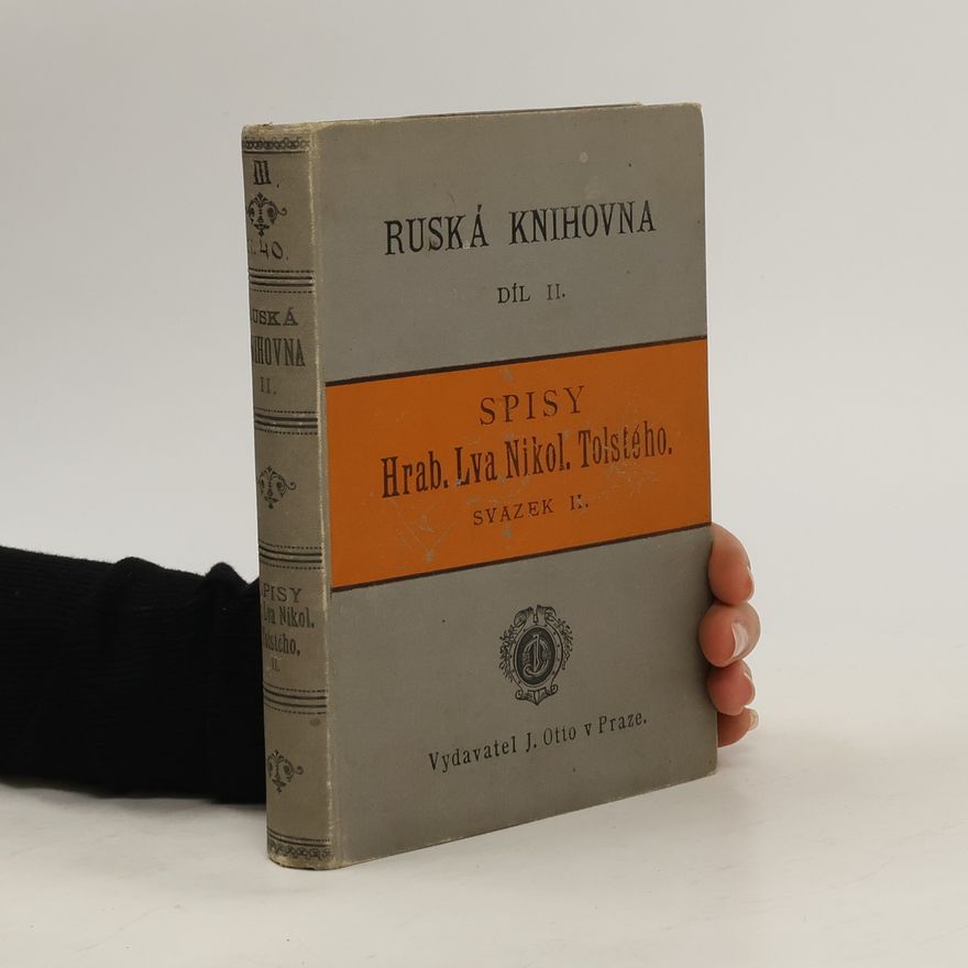 Lev Nikolajevič Tolstoj Spisy hraběte Lva Nikolajeviče Tolstého. Svazek 2